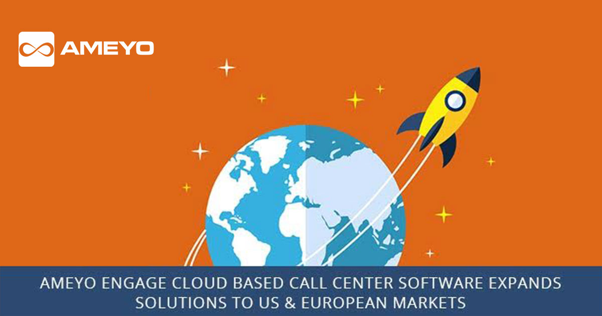 Ameyo Engage Cloud based Call Center Software expands Solutions to US & European Markets