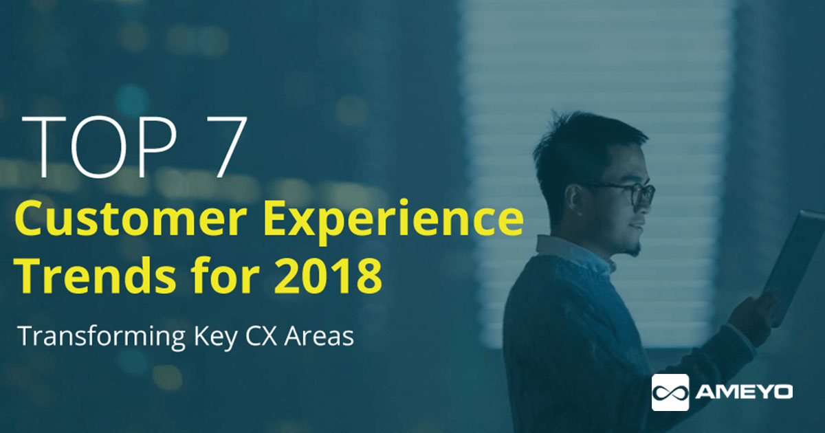 Top 7 Customer Experience Trends in 2018 [Infographic]