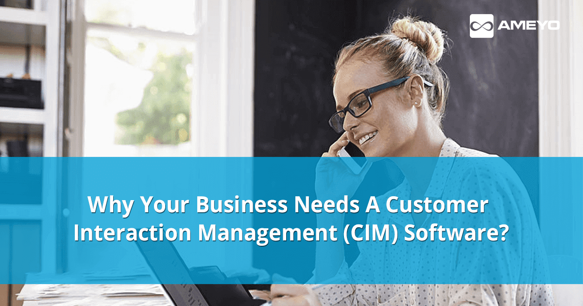 Why Your Business Needs A Customer Interaction Management Software?