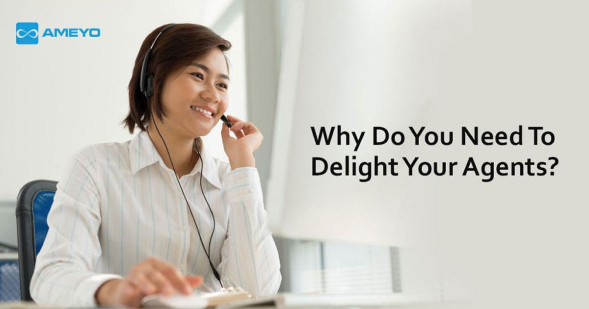 Why Do You Need To Delight Your Agents?