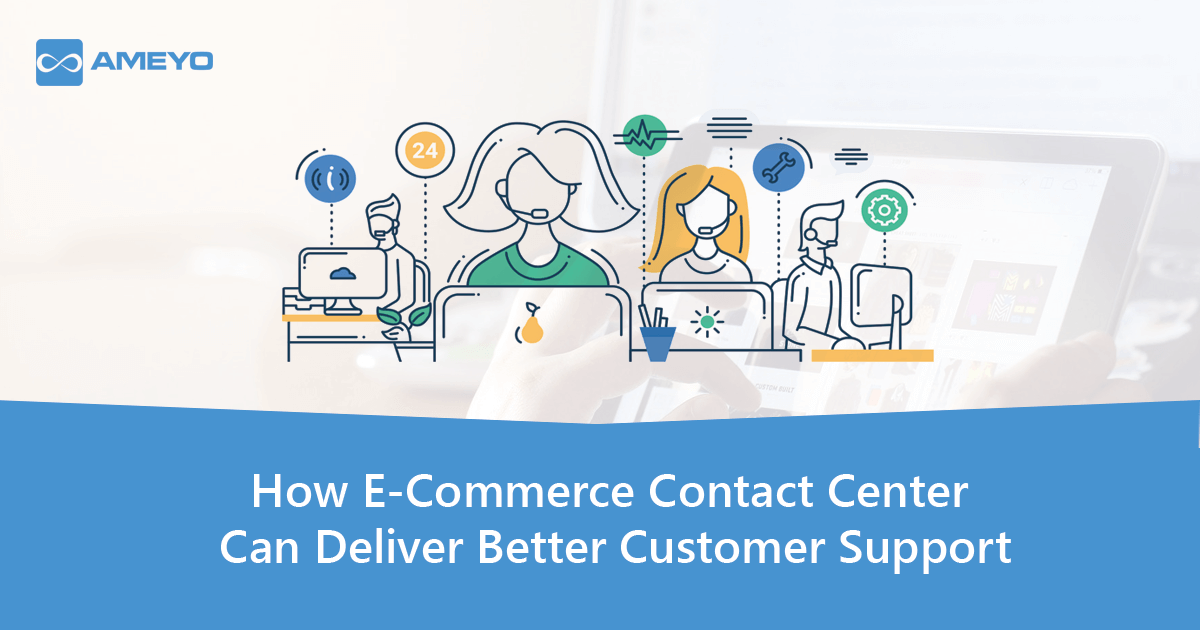 How E-Commerce Contact Center Can Deliver Better Customer Support