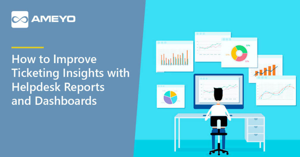 How to Improve Ticketing Insights with Helpdesk Reports and Dashboards