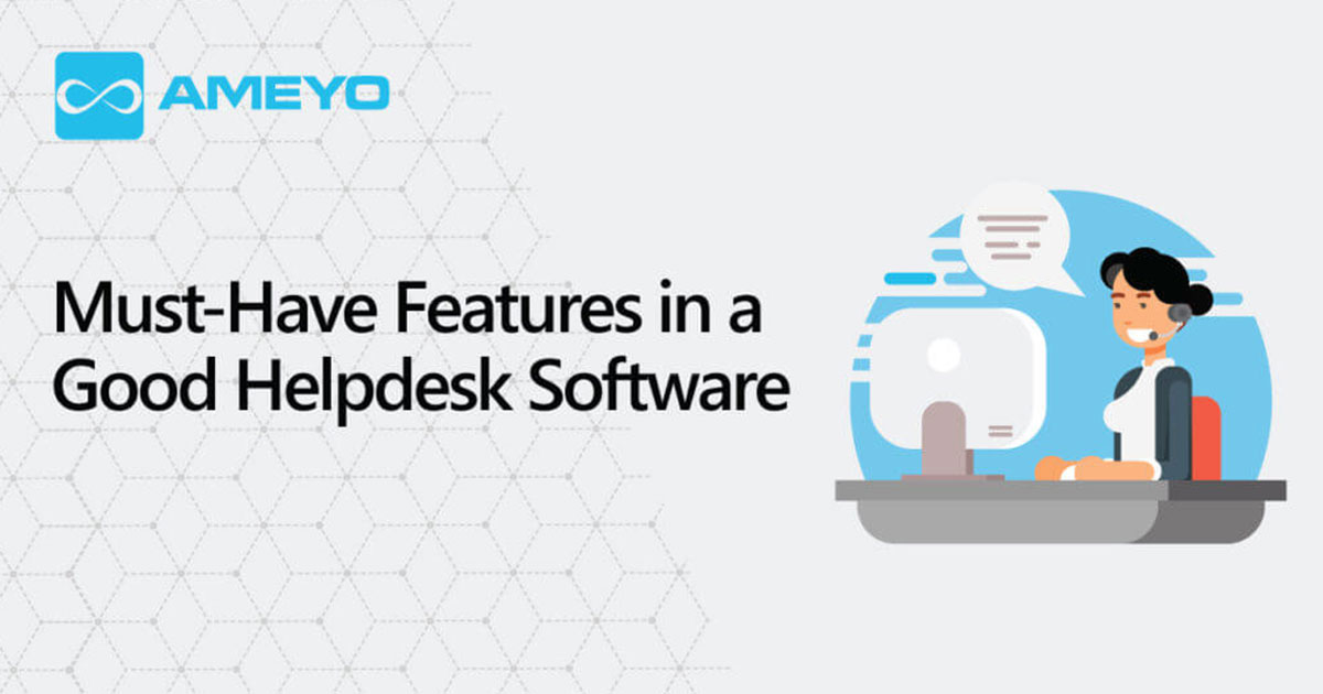 Must-Have Features in a Good Helpdesk Software