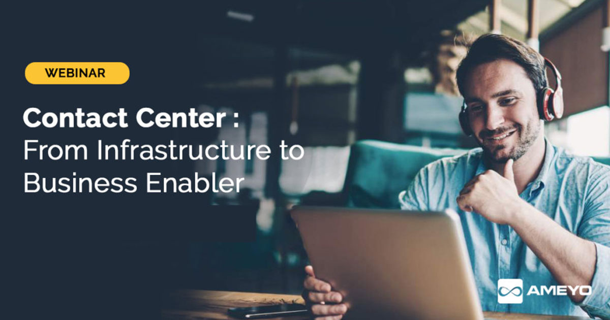 Contact Center: From Infrastructure to Business Enabler