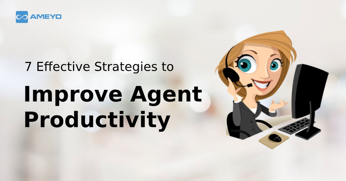 How to Improve Agent Productivity – 7 Effective Strategies