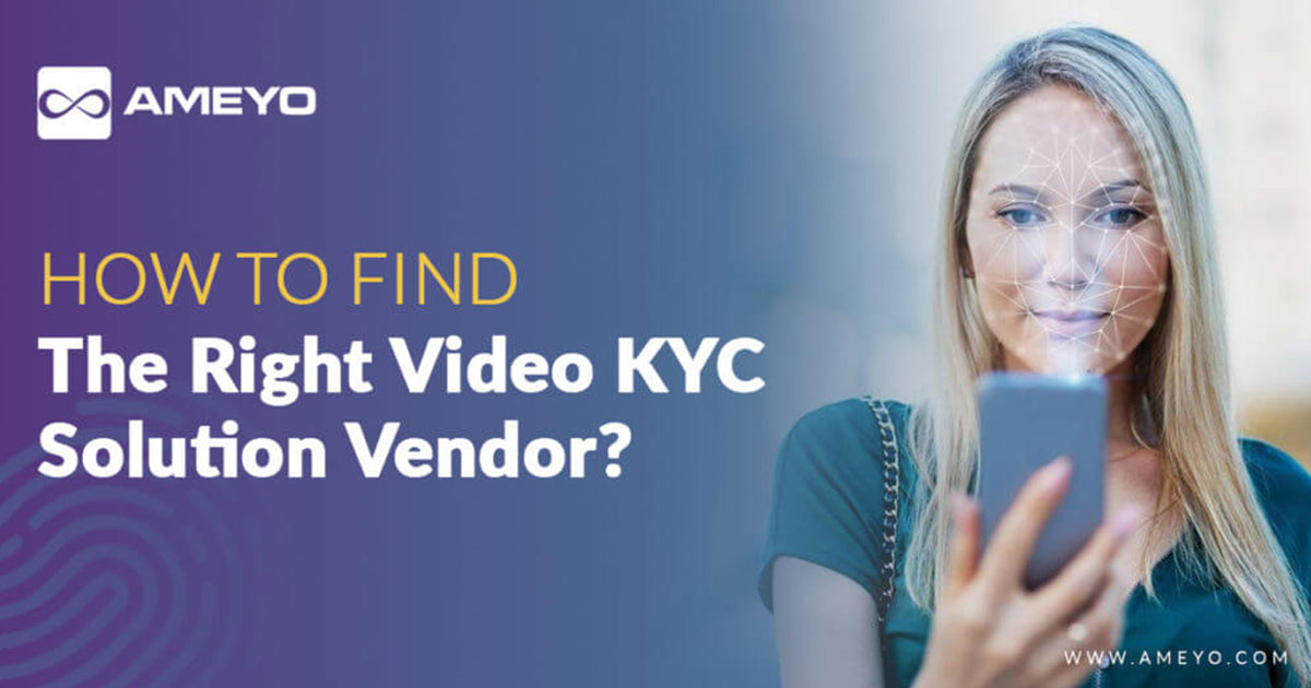 How to Find the Right Video KYC Vendor?