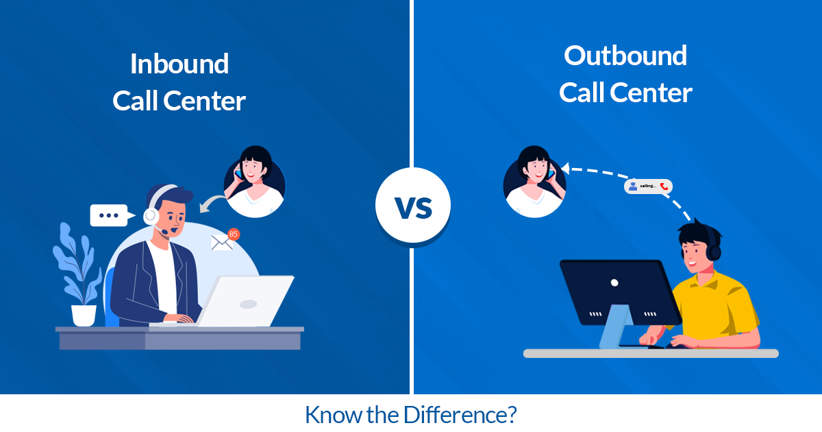 Inbound Vs Outbound Call Center: Do you Know the Difference?