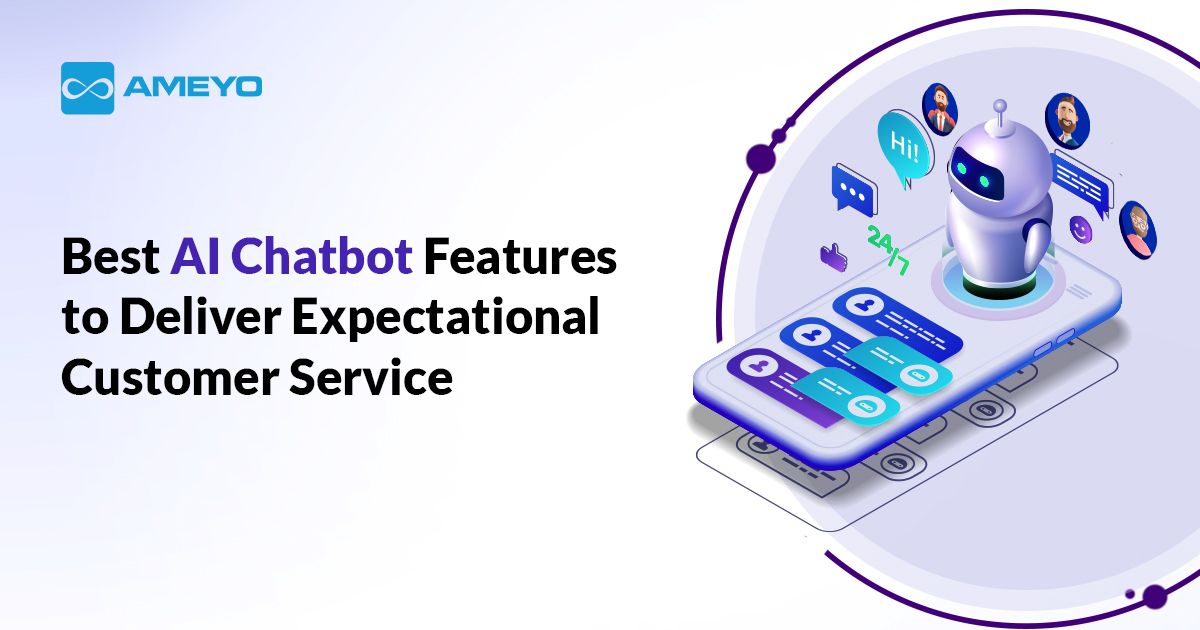 Best AI Chatbot Features to Deliver Expectational Customer Service