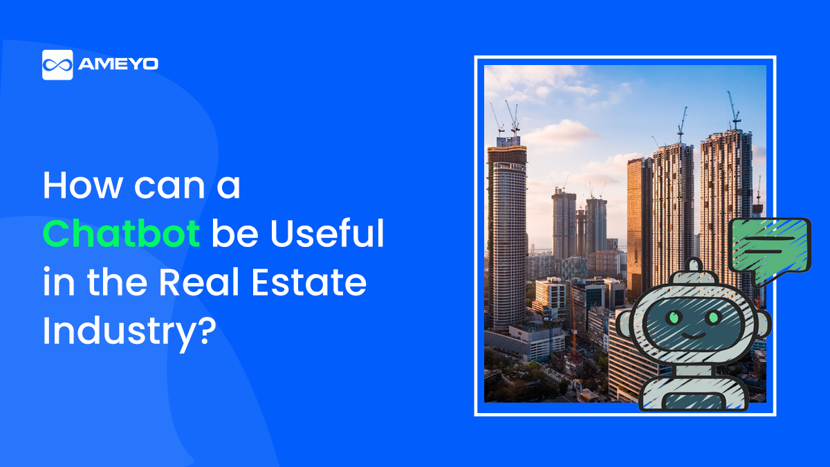 How can a Chatbot be Useful in the Real Estate Industry?￼