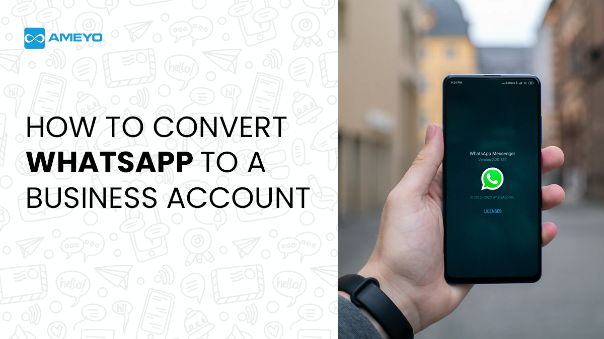 HOW TO CONVERT WHATSAPP TO A BUSINESS ACCOUNT￼