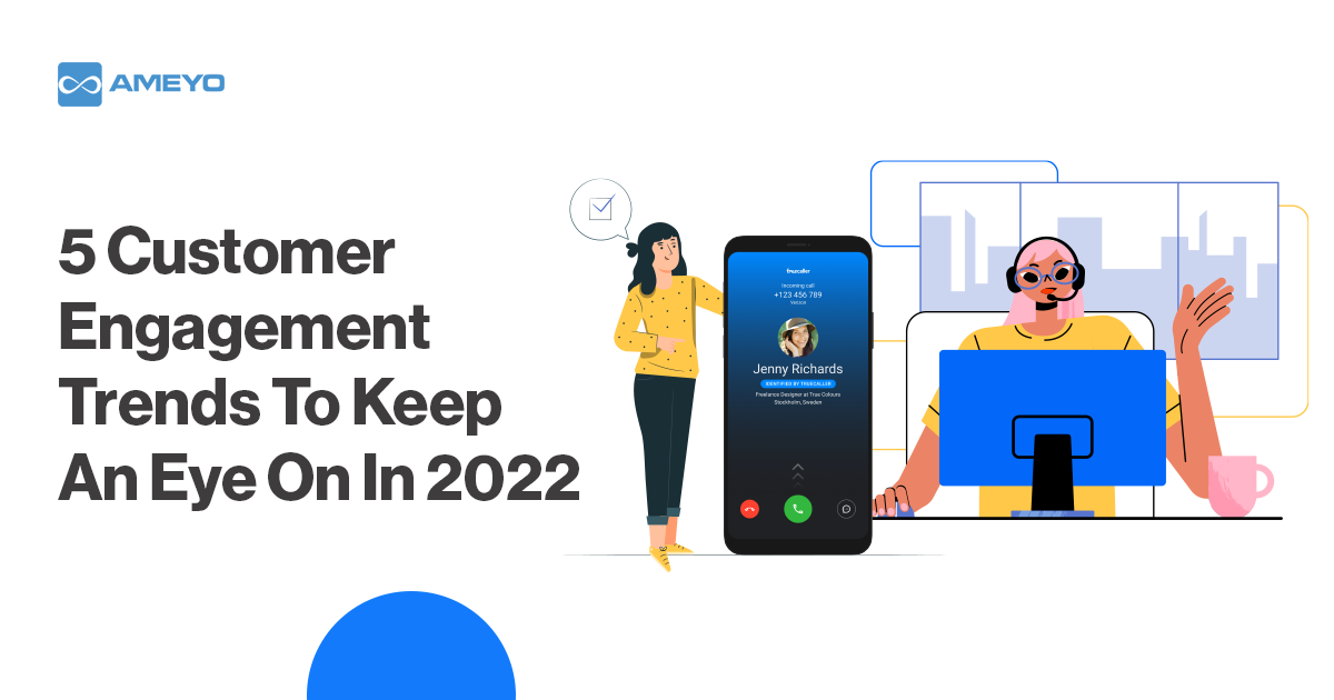 5 Customer Engagement Trends To Keep An Eye On In 2022